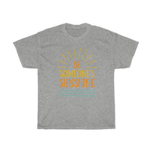 Load image into Gallery viewer, BE SOMEONE SUNSHINE Tee
