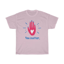 Load image into Gallery viewer, YOU MATTER Tee
