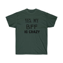 Load image into Gallery viewer, CRAZY BFF Tee
