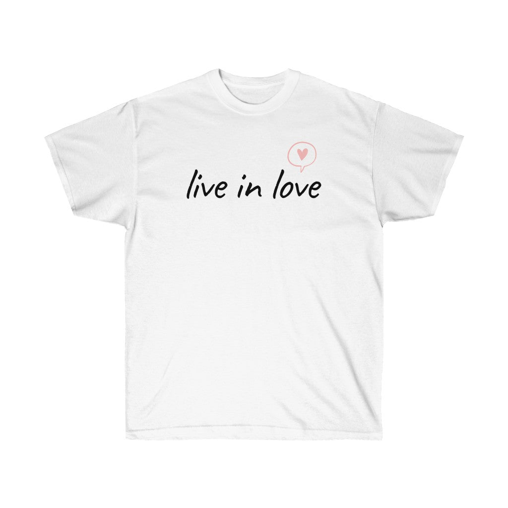 Live in LOVE Tee