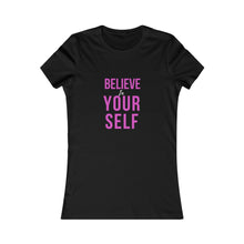 Load image into Gallery viewer, Women&#39;s BELIEVE IN YOURSELF Tee
