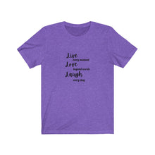 Load image into Gallery viewer, LIVE LOVE LAUGH Tee
