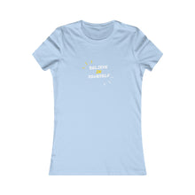 Load image into Gallery viewer, Women&#39;s BELIEVE IN YOURSELF Tee
