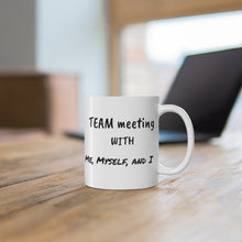 Load image into Gallery viewer, Ceramic Mug 11oz - Me, Myself, and I
