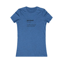 Load image into Gallery viewer, Women&#39;s PATIENT Tee
