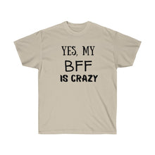 Load image into Gallery viewer, CRAZY BFF Tee
