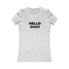 Load image into Gallery viewer, Women&#39;s Hello 2021! Tee
