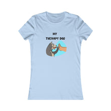 Load image into Gallery viewer, Women&#39;s MY THERAPY DOG Tee
