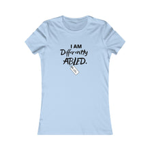 Load image into Gallery viewer, Women&#39;s DIFFERENTLY ABLED Tee
