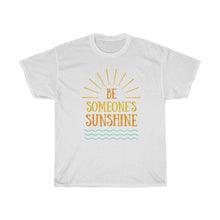 Load image into Gallery viewer, BE SOMEONE SUNSHINE Tee
