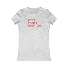 Load image into Gallery viewer, Women&#39;s LIVE YOUR DREAM Tee
