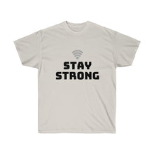 Load image into Gallery viewer, STAY STRONG Tee
