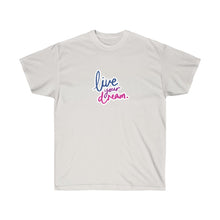 Load image into Gallery viewer, Live Your Dream Tee
