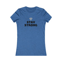 Load image into Gallery viewer, Women&#39;s STAY STRONG Favorite Tee
