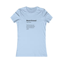 Load image into Gallery viewer, Women&#39;s BEST FRIEND Tee
