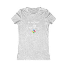 Load image into Gallery viewer, Women&#39;s BE PATIENT, AM AUTISM Tee
