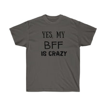 Load image into Gallery viewer, CRAZY BFF Tee
