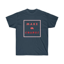 Load image into Gallery viewer, MAKE A CHANGE Tee
