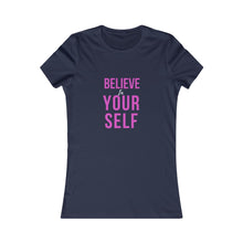 Load image into Gallery viewer, Women&#39;s BELIEVE IN YOURSELF Tee
