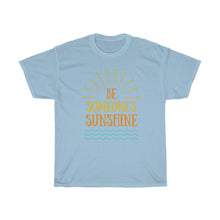 Load image into Gallery viewer, BE SOMEONE SUNSHINE Tee
