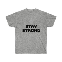 Load image into Gallery viewer, STAY STRONG Tee
