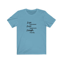 Load image into Gallery viewer, LIVE LOVE LAUGH Tee
