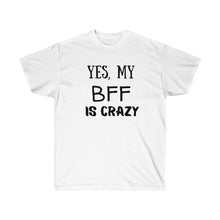 Load image into Gallery viewer, CRAZY BFF Tee
