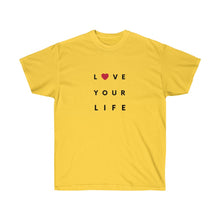 Load image into Gallery viewer, LOVE YOUR LIFE Tee
