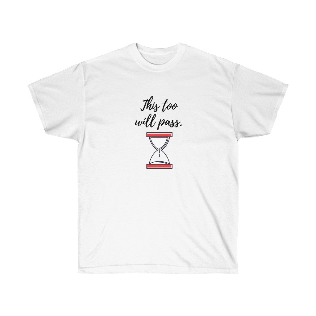 ThIS TOO WILL PASS Tee