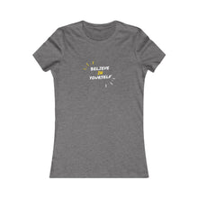 Load image into Gallery viewer, Women&#39;s BELIEVE IN YOURSELF Tee
