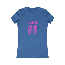 Load image into Gallery viewer, Women&#39;s BELIEVE IN YOURSELF Tee
