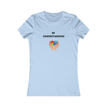 Load image into Gallery viewer, Women&#39;s BE UNDERSTANDING Tee
