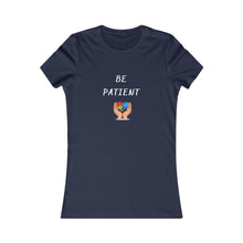 Load image into Gallery viewer, Women&#39;s BE PATIENT Tee
