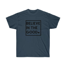 Load image into Gallery viewer, Believe In The Good Tee
