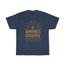 Load image into Gallery viewer, BE SOMEONE SUNSHINE Tee
