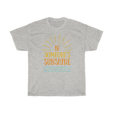 Load image into Gallery viewer, BE SOMEONE SUNSHINE Tee
