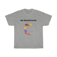 Load image into Gallery viewer, BE RELENTLESS Tee
