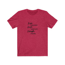 Load image into Gallery viewer, LIVE LOVE LAUGH Tee
