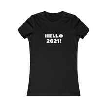 Load image into Gallery viewer, Women&#39;s Hello 2021! Tee
