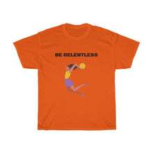 Load image into Gallery viewer, BE RELENTLESS Tee
