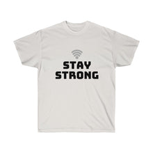 Load image into Gallery viewer, STAY STRONG Tee
