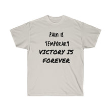 Load image into Gallery viewer, PAIN TEMP VICTORY 4EVER Tee
