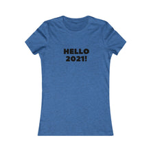 Load image into Gallery viewer, Women&#39;s Hello 2021! Tee
