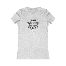 Load image into Gallery viewer, Women&#39;s DIFFERENTLY ABLED Tee
