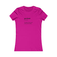 Load image into Gallery viewer, Women&#39;s PATIENT Tee
