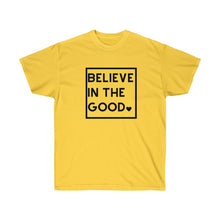 Load image into Gallery viewer, Believe In The Good Tee
