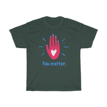 Load image into Gallery viewer, YOU MATTER Tee
