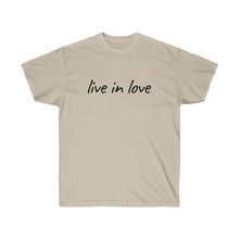 Load image into Gallery viewer, Live in LOVE Tee
