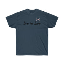 Load image into Gallery viewer, Live in LOVE Tee
