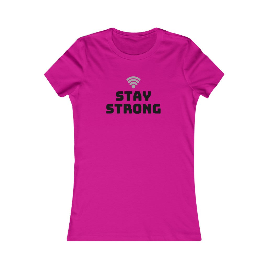 Women's STAY STRONG Favorite Tee